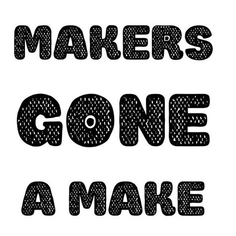 "Makers Gone A Make " print  Motivational Print | Home Print | Kitchen Wall Art | Home Print Minimalist Typography, Motivational Prints, Typography Prints, Beautiful Wall Art, Beautiful Wall, Kitchen Wall, Kitchen Wall Art, Wall Art Home, Art Home