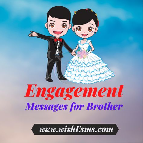 Engagement Messages, wishes and Images for Brother - wishEsms.com Brother Engagement Quotes, Engagement Wishes For Brother, Quotes For Brother, Engagement Message, Message For Brother, Finally Engaged, Engagement Wishes, Congrats On Your Engagement, Engagement Quotes