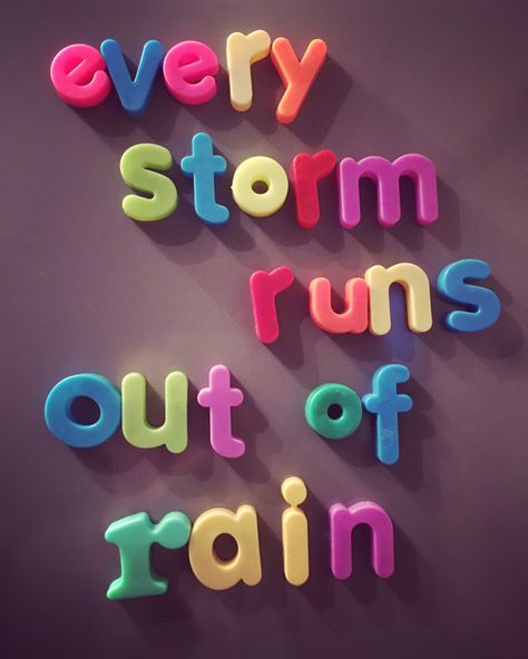 Every storm runs out of rain eventually | Whatmyfridgesays Every Storm Runs Out Of Rain, Magnet Quotes, Run Out, Quote Aesthetic, Me Time, Love Letters, Cartoon Wallpaper, Beautiful Quotes, Pretty Words