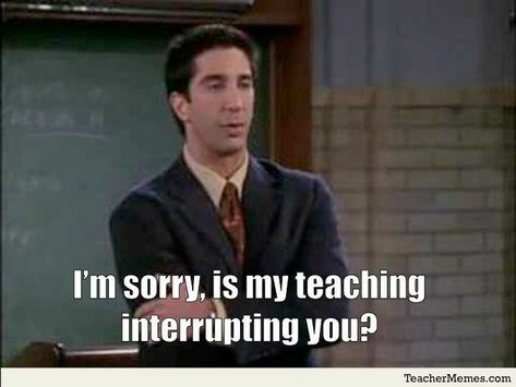 #FRIENDS - #RossGeller Teacher Funnies, Teacher Humour, Teacher Memes Funny, Classroom Humor, Teaching Memes, Classroom Memes, Things Kids Say, Teaching Humor, Teacher Problems