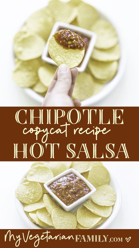 Chipotle Hot Salsa Copycat Recipe | My Vegetarian Family Chipotle Hot Salsa, Chipotle Hot Sauce, Chipotle Copycat Recipes, Awesome Appetizers, Hot Salsa, Hot Sauce Recipes, Fondue Recipes, Copycat Restaurant Recipes, Copycat Recipe