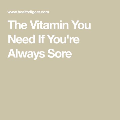 The Vitamin You Need If You're Always Sore Cells Activity, Vitamin D Supplement, Muscle Soreness, Skeletal Muscle, Cleveland Clinic, Medical News, Mayo Clinic, Lack Of Sleep, Dehydration