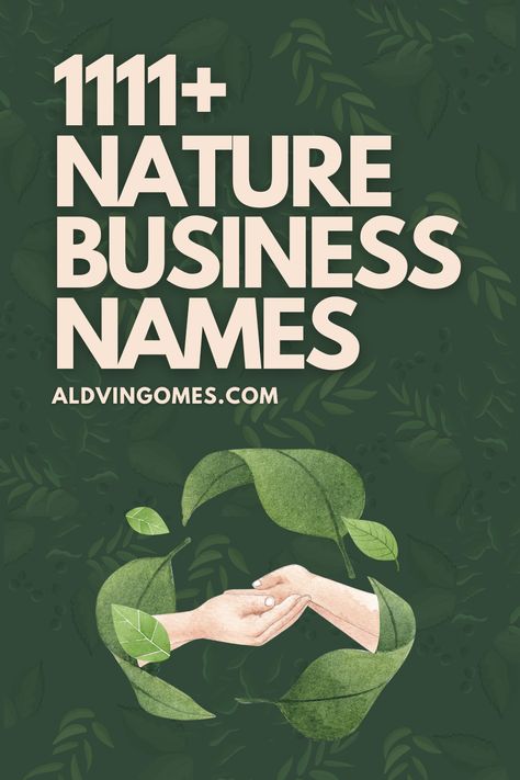 Nature Business Names, nature business names, nature business names ideas, nature names for business, nature inspired business names, nature related business names, nature themed business names Earthy Business Names, Wellness Brand Name Ideas, Holistic Business Names, Nature Name Ideas, Unique Names For Business, Plant Business Name Ideas, Nature Words Unique, Beautiful Nature Words, Names Related To Nature