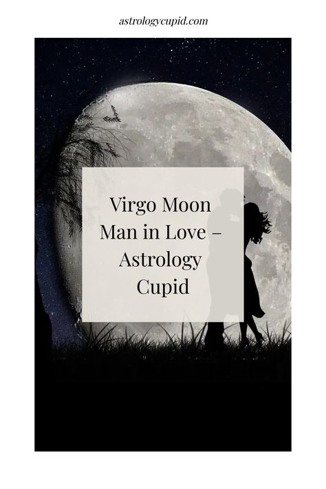 Virgo Moon Man in Love – Astrology Cupid Loyal Partner, Moon Man, Expressing Emotions, Feeling Disconnected, Virgo Moon, Love Astrology, Word Choice, Communication Is Key, Active Listening