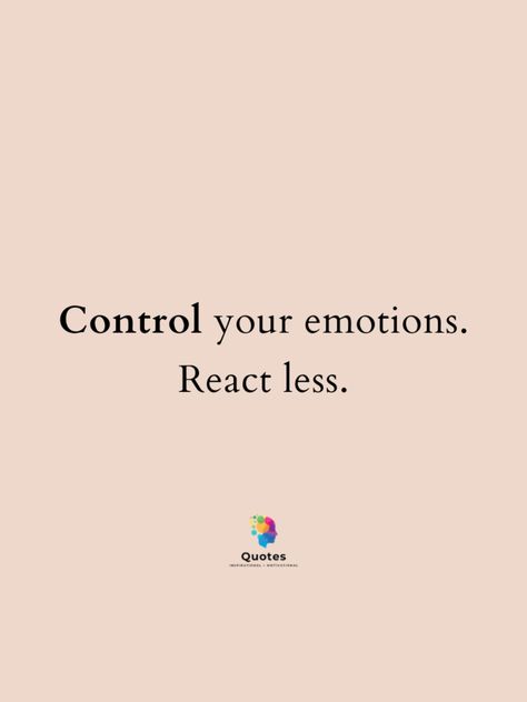 CONTROL YOUR EMOTIONS Quotes On Controlling Emotions, Control Your Emotions Quotes, Relatable Relationship, Control Your Emotions, Verbal Communication, You Mad, Relationship Memes, Self Control, Beautiful Life