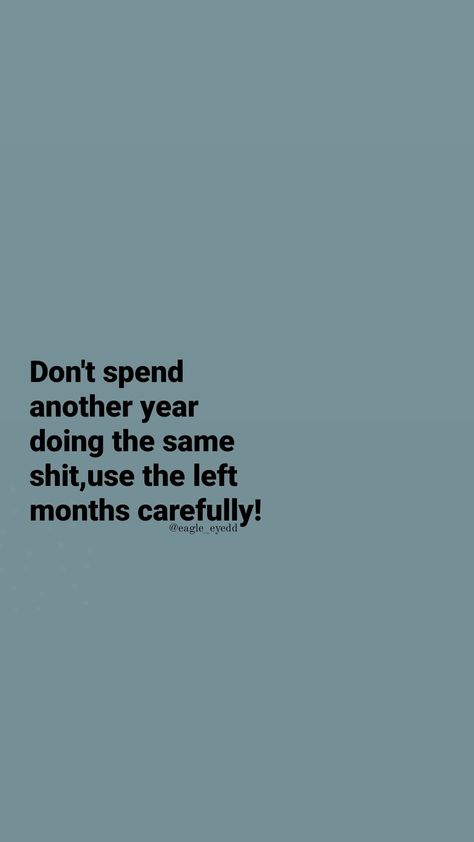 Time is precious, and we should make the most of every moment we have. Don't waste another year doing the same things that aren't bringing you fulfillment or happiness. Instead, use the rest of the year to try new things, chase your passions, and make positive changes in your life. Whether it's traveling, learning a new skill, or simply spending time with loved ones, prioritize what brings you joy and make the most of the time you have. Let's make the remainder of this year one to remember! Learn A Skill Aesthetic, Dont Spend Another Year Doing The Same Thing, Learn A New Skill Aesthetic, Dont Spend Another Day Doing The Same, Learn New Skills Aesthetic, Try New Things Aesthetic, Don't Waste Your Time Wallpaper, Don't Spend Another Year Doing The Same, Spending Time With Yourself