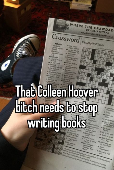 Colleen Hoover, coho, books. Colleen Hoover Books Slander, Colleen Hoover Memes, Colleen Hoover Whisper, Colleen Hoover Slander, Coho Slander, Literature Humor, Coquette Fashion, Colleen Hoover Books, Feeling Wanted