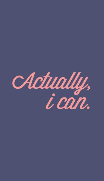 Actually, I can. Happy Friday everyone. Actually I Can Wallpaper, I Can Do Anything I Put My Mind To, Intj 5w6, Actually I Can, Think Happy Thoughts, I Can Do Anything, English Word, Today Quotes, Instant Money