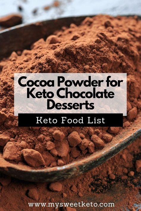 All you need to know about cocoa powder for keto baking in one place! This is an amazing ingredient to use when making chocolate-flavored keto desserts! #keto #ketogenic #ketofoodlist #dessert #recipe #mysweetketo Keto Cacao Powder Recipes, Keto Chocolate Desserts, Keto Science, Cacao Powder Recipe, No Carb Food List, Cocoa Powder Recipes, Keto Cakes, Keto Fitness, Keto Baking