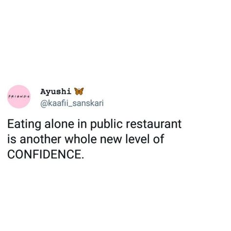 Restaurant Quotes, Public Restaurant, Poetic Quote, Anushka Sen, Eating Alone, School Jokes, Motivational Phrases, Fun Quotes Funny, Quote Aesthetic