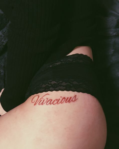 Red lettering tattoo. Vivacious. Hip tattoo Boyfriend Name Tattoos For Women On Hip, Name On Hip Tattoo, Red Ink Lettering Tattoo, Hip Name Tattoo, Red Font Tattoo, Name Tattoo On Hip, Red Letter Tattoo, Red Hip Tattoo, Red Name Tattoo