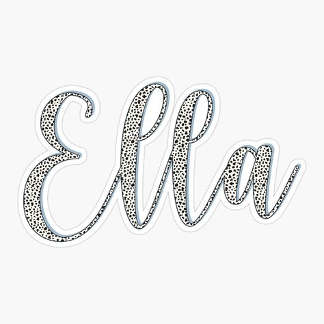 Dalmatian pattern Ella name Dalmatian sticker, custom name sticker for Ella Ella Name Art, Ella Name, Leavers Shirt, Dalmatian Pattern, Name Calligraphy, Fancy Writing, Calligraphy Typography, Calligraphy Name, Create A Signature