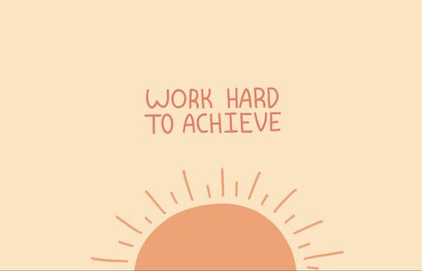 Motivational, simple, cute wallpaper for your device! Computer, MacBook, iMac, iPad wallpaper Imac Screen Saver, School Motivation Aesthetic Wallpaper Computer, Teacher Macbook Wallpaper, Achieve Wallpaper, Work Computer Wallpaper, Teacher Desktop Wallpaper, Work Hard Wallpaper, Dnd Madness, Wallpaper Imac