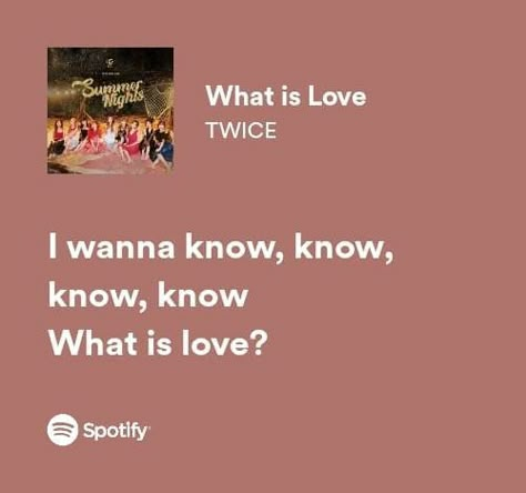 What Is Love Twice Aesthetic, Spam Captions, Twice Song Lyrics, Kpop Spotify Lyrics, Twice Quotes, What Is Love Twice, Twice Lyrics, Beautiful Song Lyrics, K Pop Lyrics