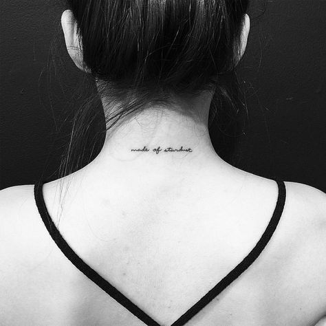 A quote on the back of the neck looks so subtle and pretty. This 'Made of stardust' design is charming. Kendall Jenner Tattoo Neck, Nape Tattoo Women, Behind Neck Tattoo Woman, Behind The Neck Tattoos, Stardust Tattoo, Nape Tattoo, Best Neck Tattoos, Back Of Neck Tattoo, Neck Tattoos Women