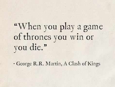 Quotes About Kings, George Martin Quotes, Royality Quote, George R R Martin Quotes, Royal Aesthetic Quotes, Royal Quotes Aesthetic, Game Of Thrones Quotes Aesthetic, George Rr Martin Quotes, A Song Of Ice And Fire Aesthetic