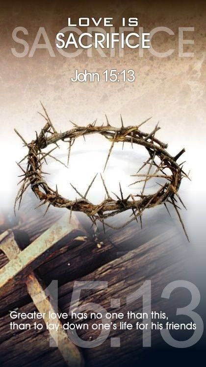 Love Is Sacrifice, John 15 13, Sacrifice Love, Words Love, For God So Loved The World, Favorite Bible Verses, Faith Inspiration, Lord And Savior, Good Friday