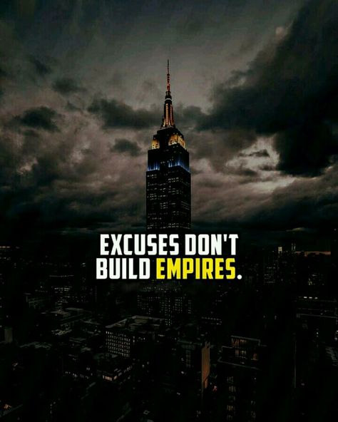 Excuses don't build empires. Empire Quotes, Gentleman Quotes, Millionaire Quotes, Study Quotes, Study Motivation Quotes, Warrior Quotes, Badass Quotes, Mindset Quotes, Motivational Quotes For Life