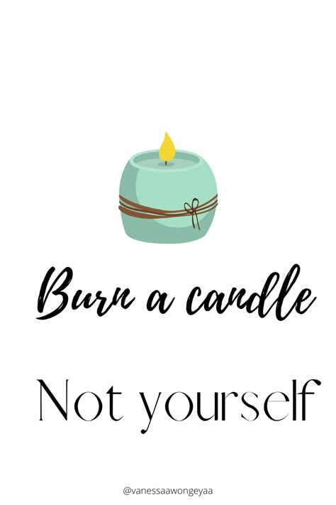 If you feel overwhelmed and overstressed because you pursue several passions at the same time. "Stop for now" burn a candle, so you don't burn yourself out. #mentalhealth #personalgrowth #personaldevelopment #burnout #candles #passions Candle Instagram Bio, Candle Quotes Inspiration Beautiful, Candle Sayings Quote, Quotes About Candles, Scented Candles Quotes, Candle Quotes Funny, Soy Candle Benefits, Diy Candles Video, Burn Yourself