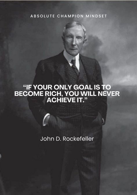 “If your only goal is to become rich, you will never achieve it.” - John D. Rockefeller Follow us for more daily quotes and inspirational videos @absolutechampionmindset #rockfeller #motivationalquote #dailyquotes #motivation #inspiration #success #quote #quotes #motivationalquotes #dailymotivation #lifemotivation John D Rockefeller Quotes, Rockefeller Quotes, John Rockefeller, Philosophy Theories, John D Rockefeller, Beast Quotes, Passion Quotes, Happy Quotes Smile, Joseph Stalin