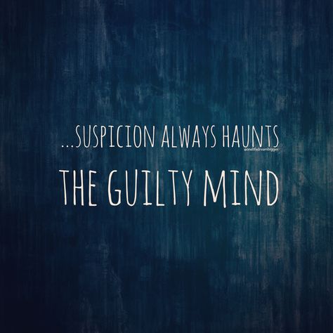 ...suspicion always haunts the guilty mind.  ~Shakespeare Suspicion Quotes, Guilty Quotes, Shakespeare Quotes, The Guilty, Random Quotes, Wise Words Quotes, Brain Food, Deep Quotes, Shoe Fits