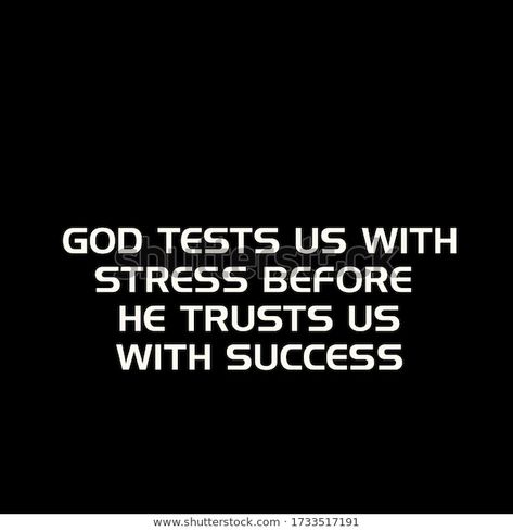 Gods Tests Quotes, Why Is God Testing Me Quotes, God Tests The Strongest, Gods Testing Me Quotes, Test Quote Motivational, God Is Testing Me Quotes, God Testing Me Quotes, God Is Testing Me, Royalty Quotes