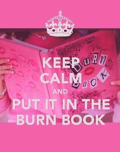 Mean Girls. Mean Girl 3, Mean Girl Quotes, Keep Calm Posters, Burn Book, Calm Quotes, Keep Calm Quotes, Meaning Of Love, Everything Pink, Mean Girls