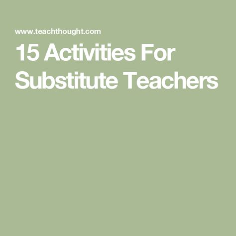 15 Activities For Substitute Teachers Worksheets For Substitute Teachers, Substitute Plans Middle School, Time Fillers For Substitute Teachers, Missing Teacher Activity, Ideas For Substitute Teachers, Games For Substitute Teachers, Substitute Teacher Games, Substitute Teacher Ideas Middle School, Substitute Teacher Ideas Highschool