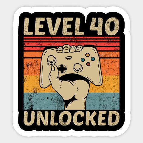 Gamer saying: Level 40 Unlocked a shirt for gamerin or gamer who have sweet 40 birthday a vintage gaming birthday design for gamer. A gift for gaming fan and gamer lover who love esport and have 40 birthday. -- Choose from our vast selection of stickers to match with your favorite design to make the perfect customized sticker/decal. Perfect to put on water bottles, laptops, hard hats, and car windows. Everything from favorite TV show stickers to funny stickers. For men, women, boys, and girls. Level 40 Unlocked, 40 Birthday Signs, Father's Day Games, Gecko Wall Art, 40th Birthday Men, Gaming Birthday, 40 Birthday, Happy Birthday Art, Emoji Art