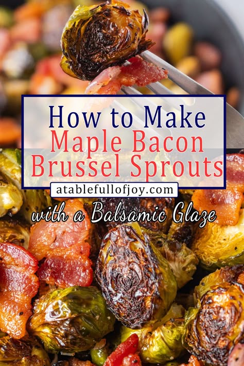 Brussel Sprouts With Balsamic Glaze, Balsamic Glaze Brussel Sprouts, Maple Brussel Sprouts, Maple Bacon Brussel Sprouts, Brussels Sprouts Recipe With Bacon, Brussel Sprouts Recipes Easy, Balsamic Brussels Sprouts, Baked Brussel Sprouts, Brussel Sprouts With Bacon