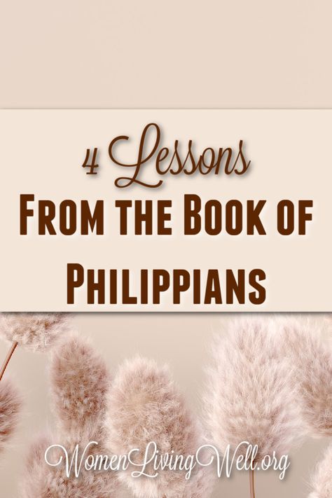 As we look back over our study through The Book of Philippians, there are 4 lessons we can take away from it and apply to our lives today. Philippians Bible Study, Book Of Galatians, Book Of Philippians, Women Devotional, Women Living Well, Good Morning Girls, Morning Girl, Encouraging Verses, Leading Women