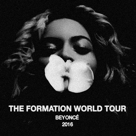 Beyoncé Beyonce Tickets, Beyonce World Tour, Beyonce 2016, Beyonce Formation Tour, World Tour Poster, 4 Beyonce, Formation Tour, The Formation World Tour, Warsan Shire