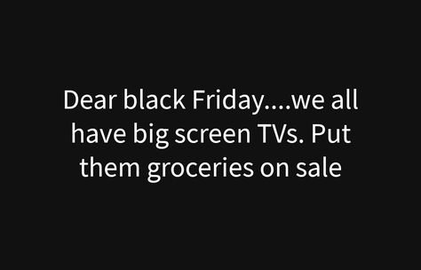 Black Friday Memes Funny, Black Friday Quotes Funny, Black Friday Meme, Black Friday Humor, Black Friday Quotes, Friday Memes, Black Friday Funny, Friday Quotes Funny, Big Screen Tv