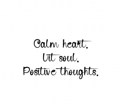 Calm Soul Quotes, Positive Thoughts Quotes, Heart Lights, Soul Quotes, Positive Quote, Positive Mind, Heart Soul, Heart And Mind, Mindfulness Quotes