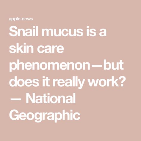 Snail mucus is a skin care phenomenon—but does it really work? — National Geographic Skin Products, Damaged Skin, National Geographic, The Social, Skin Care, Repair, Social Media, Skin, Beauty