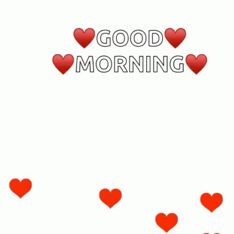 Good Morning Words, Good Morning Gifs Funny, Good Morning Love You, Gif Good Morning, Hearts Gif, Morning Family, Morning Words, Morning Board, Sweetheart Quotes