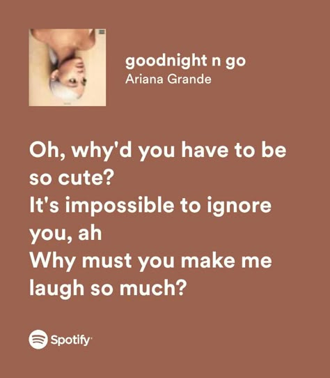 Goodnight And Go Ariana, Spotify Lyrics Ariana Grande, Goodnight N Go Ariana, Ariana Grande Spotify Lyrics, Ariana Grande Songs Lyrics, Ariana Lyrics, Goodnight N Go, Ariana Grande Lyrics, Ariana Grande Songs