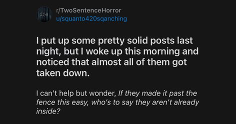 Two-Sentence Scary Stories That Tease The Imagination One Sentence Horror Stories, Two Sentence Scary Stories, Two Sentence Horror Stories, 2 Sentence Horror Stories, Short Horror Stories, Woke Up This Morning, Short Fiction, Funniest Memes, Scary Stories