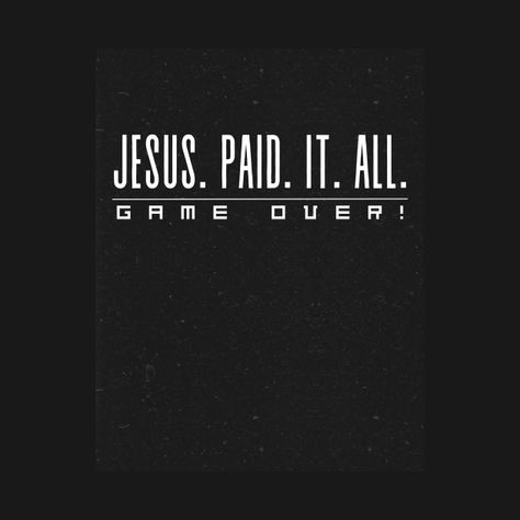 Check out this awesome 'Jesus Paid It All Game Over Christian' design on @TeePublic! Jesus Paid The Price, Bible Verse Tshirts, Jesus Paid It All, Jesus Christ Quotes, Christ Quotes, Bar Code, Christian Designs, Verses Quotes, Bible Verses Quotes Inspirational