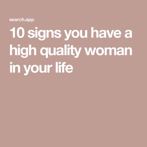 10 signs you have a high quality woman in your life High Quality Woman, Quality Woman, Emotional Honesty, Student Journal, High Value Woman, Honesty And Integrity, Elevate Your Life, Book Editing, She Loves You