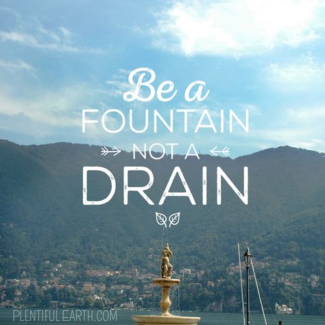 Fountain Quotes, Positive Quote, Facebook Twitter, Drain, Wise Words, Positive Quotes, Inspirational Quotes, Signs, Quotes