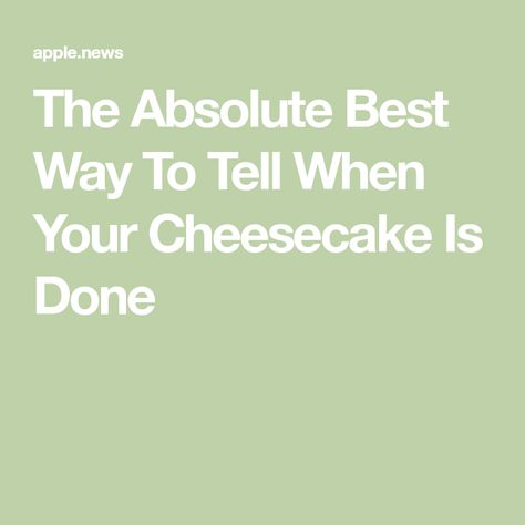 The Absolute Best Way To Tell When Your Cheesecake Is Done The Perfect Cheesecake, Perfect Cheesecake, Baking Hacks, Just Bake, Tasting Table, Baking Tips, Simple Tricks, How To Know, Cooking Tips