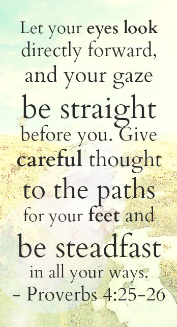 Steadfast ~Proverbs 4:25-26. "Let your eyes look directly forward, and your gaze be straight before you. Give careful thought to the paths for your feet and be steadfast in all your ways. Year Of Growth, Word Of The Year, Proverbs 4, Taking Shape, I Pick, Favorite Bible Verses, Scripture Quotes, Scripture Verses, Bible Journaling