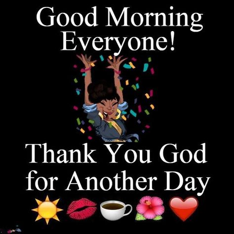 Good Morning Everyone!🙏🏽❤🙏🏽 uploaded by Bosslady356 Morning Family Quotes, Thursday Morning Prayer, Good Morning Family Quotes, Good Morning Family, Morning Meme, Good Morning Gif Images, Good Morning Meme, Good Morning Messages Friends, Good Morning Quotes Friendship