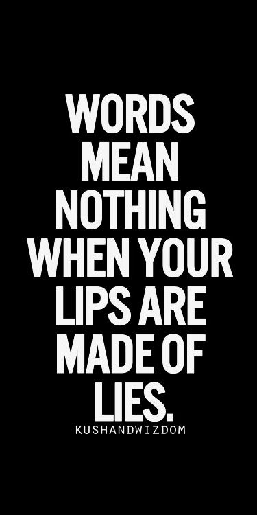 Kushandwizdom Quotes, Cheaters And Liars, I Hate Liars, Words Mean Nothing, Quote Banner, Vibrate Higher, Narcissism Relationships, Society Quotes, Most Beautiful Words