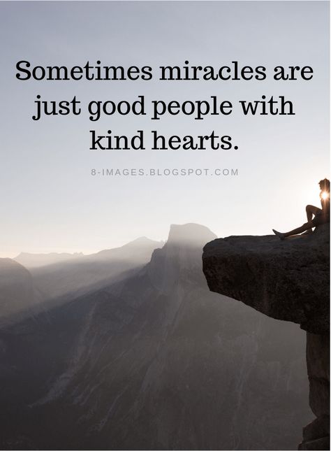 Good People Quotes Sometimes miracles are just good people with kind hearts. Quotes About Selfless People, Thankful For Good People Quotes, Believe In People Quotes, Selfless People Quotes, Grateful For Good People Quotes, There Are Good People In The World, Gods People Quotes, Kind Friends Quotes, Thankful For Supportive People Quotes