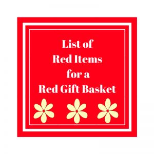 List of Red Items for a Red Gift Basket Red Gift Basket, Yellow Themed Gifts, Yellow Gifts Basket, Orange Gift Basket, Blue Gift Basket, Sympathy Basket, Toy Storage Nursery, Theme Baskets, Red Items