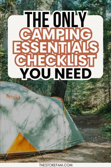 A Pinterest graphic with the text 'The Only Camping Essentials Checklist You Need' overlaying an image of an REI tent set up in a forested campsite. The website 'thestokefam.com' is displayed at the bottom. Things To Pack For Camping Teens, Tent Camping Supplies, Things Needed For Camping, Camping To Do List, Beginner Camping List, Camping Essentials List Families, What To Bring Camping Packing Lists, What To Bring For Camping, Tent Camping Essentials List