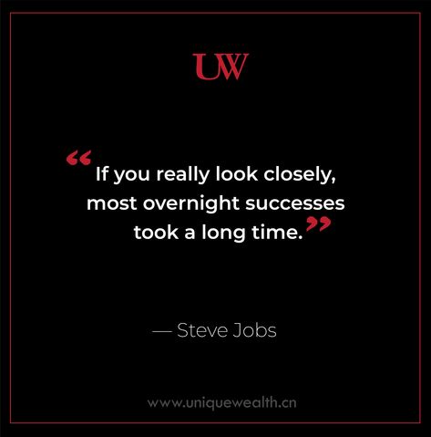 There is no such thing as an overnight success, is there?   #UniqueWealth #success Overnight Success, Steve Jobs, Take That, Movie Posters, Quick Saves, Film Posters