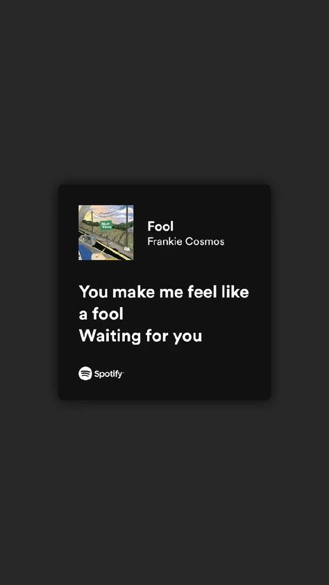 Fool Frankie Cosmos Spotify, You Make Me Feel Like A Fool, Frankie Cosmos, Pure Imagination, Workout Beginner, Best Relationship Advice, Spotify Lyrics, Songs I Love, Bodyweight Workout Beginner